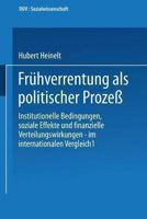 Fruhverrentung ALS Politischer Prozess: Institutionelle Bedingungen, Soziale Effekte Und Finanzielle Verteilungswirkungen Im Internationalen Vergleich 3824440849 Book Cover