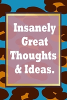 Insanely Great Thoughts & Ideas.: Simple 120 Page Lined Notebook Journal Diary - blank lined notebook and funny journal gag gift for coworkers and colleagues 1660442524 Book Cover
