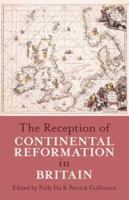 The Reception of Continental Reformation in Britain 0197264689 Book Cover