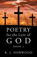 Poetry for the Love of God: Book 2 1532066333 Book Cover