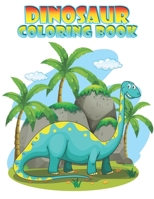 Dinosaur coloring book: Dinosaur coloring book for Kids, toddlers, Baby, Adults, Favors.Teens, girls and Boys kids ages 2-8. 1673834337 Book Cover