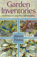 Garden Inventories: Reflections on Land, Place and Belonging 1989496776 Book Cover