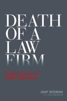 Death of a Law Firm: Why Many Business Law Firms Will Collapse in the Next Five Years 1634258495 Book Cover