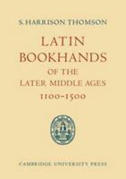 Latin Bookhands of the Later Middle Ages 1100-1500 0521086744 Book Cover