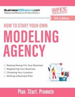 How to Start Your Own Modeling Agency 196526705X Book Cover
