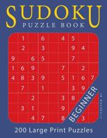 Sudoku Puzzle Book Beginner: 200 Large Print Puzzles 1796250058 Book Cover