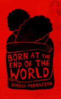 Born at the End of the World 1960803336 Book Cover