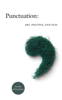 Punctuation: Art, Politics, and Play 0822342359 Book Cover