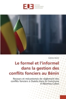 Le formel et l'informel dans la gestion des conflits fonciers au Bénin 6203433608 Book Cover