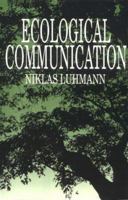 Ökologische Kommunikation. Kann Die Moderne Gesellschaft Sich Auf Okologische Gefahrdungen Einstellen? 0226496511 Book Cover
