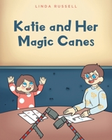Katie and Her Magic Canes B0CR6WBKWX Book Cover
