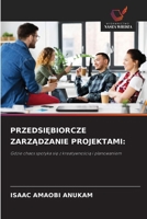 PrzedsiEbiorcze ZarzAdzanie Projektami (Polish Edition) 6209667066 Book Cover