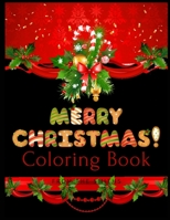 MERRY CHRISTMAS! Coloring Book: A Christmas Coloring Books with Fun and Relaxing Pages 50 Creative and Unique Coloring Images Gifts for Everyone. 1707880921 Book Cover