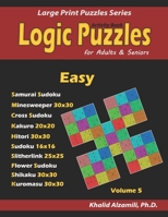 Activity Book: Logic Puzzles for Adults & Seniors: 100 Easy Logic Puzzles (Samurai Sudoku, Minesweeper, Cross Sudoku, Numbrix, Fillomino, ... and Kuromasu). (Large Print Puzzles Series) 1711057290 Book Cover