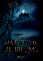 Les Marcheurs de Brume: Tome 1 2322221953 Book Cover