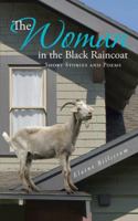 The Woman in the Black Raincoat: Short Stories and Poems 1491705701 Book Cover