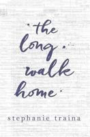 The Long Walk Home 1987936671 Book Cover