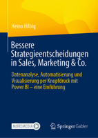Bessere Strategieentscheidungen in Sales, Marketing & Co.: Datenanalyse, Automatisierung und Visualisierung per Knopfdruck mit Power BI – eine Einführung 3658382929 Book Cover