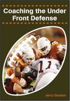 Coaching the Under Front Defense 1606790765 Book Cover