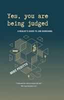 Yes, You Are Being Judged: A Realist's Guide to Job Searching B0FJX996XF Book Cover
