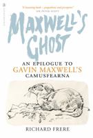 Maxwell's ghost: An epilogue to Gavin Maxwell's Camusfearna 1912476843 Book Cover