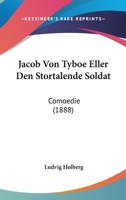 Jacob von Tyboe eller Den stortalende Soldat 1278607315 Book Cover