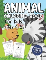 Animal Coloring Book for Kids Ages 4-8: Filled With Cute Animals and FUN Facts! B08M8DBJKN Book Cover