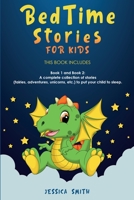 Bedtime Stories for Kids: This Book Includes: Book 1 And Book 2: A Complete Collection of Stories (Fairies, Adventures, Unicorns, Etc.) To Put Your Child to Sleep. 1914354990 Book Cover