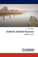 Endemic skeletal fluorosis: Skeletal Fluorosis 3845413034 Book Cover