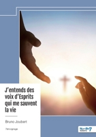 J'entends des voix d'Esprits qui me sauvent la vie (French Edition) B0DQCG4CDW Book Cover