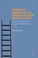 Universities, Rankings and the Dynamics of Global Higher Education: Perspectives from Asia, Europe and North America 1137469986 Book Cover