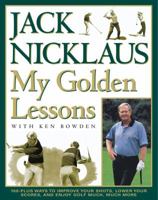My Golden Lessons: 100-Plus Ways to Improve Your Shots, Lower Your Scores and Enjoy Golf Much, Much More 074324107X Book Cover