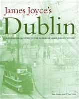 James Joyce's Dublin: A Topographical Guide to the Dublin of Ulysses 0500511594 Book Cover
