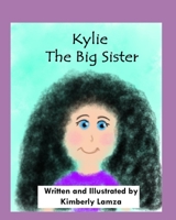 Kylie The Big Sister B08T6BTLH2 Book Cover