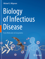 Biology of Infectious Disease: From Molecules to Ecosystems 3031389433 Book Cover
