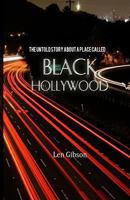 The Untold Story About A Place Called Black Hollywood 1456486683 Book Cover