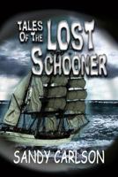 Tales of the Lost Schooner 1492184640 Book Cover