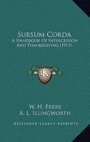 Sursum Corda: A Handbook Of Intercession And Thanksgiving 0548730156 Book Cover