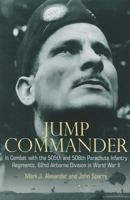 Jump Commander: In Combat with the 505th and 508th Parachute Infantry Regiments, 82nd Airborne Division in World War II 1612000916 Book Cover