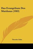Das Evangelium Des Matthaus (1903) 1167730860 Book Cover
