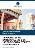 Typologische Entwicklung Der Historischen Städte Usbekistans 620930141X Book Cover
