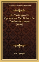 Het Vastleggen En Opbosschen Van Duinen En Zandverstuivingen (1891) 1167400704 Book Cover