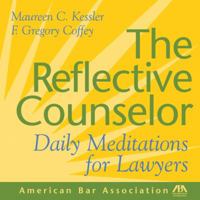 The Reflective Counselor: Daily Meditations for Lawyers 1590319567 Book Cover