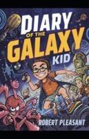 Diary of the Galaxy Kid B0FYJKKRPD Book Cover