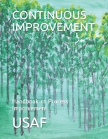 Continuous Improvement: Handbook of Process Improvement 1699301247 Book Cover