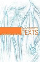 Incomplete Texts 1426962142 Book Cover