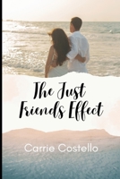 The Just Friends Effect (The Friends Effect Series) B0F7HBQ68H Book Cover