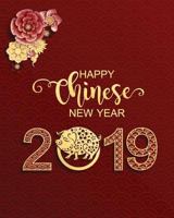 Happy Chinese New Year 2019: Year of The Pig 1793098786 Book Cover