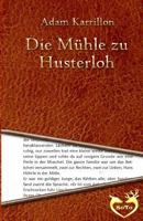 Die Muhle Zu Husterloh 3743744619 Book Cover