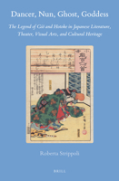 Dancer, Nun, Ghost, Goddess (Brill's Japanese Studies Library, 61) 9004356290 Book Cover